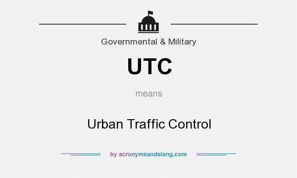 What does UTC mean? It stands for Urban Traffic Control