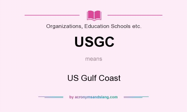 What does USGC mean? It stands for US Gulf Coast