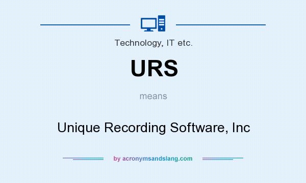 What does URS mean? It stands for Unique Recording Software, Inc
