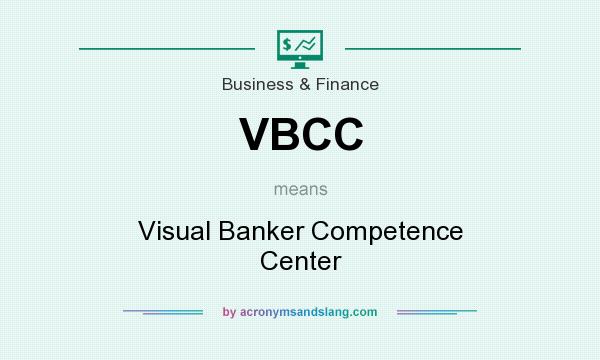 What does VBCC mean? It stands for Visual Banker Competence Center