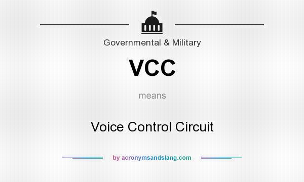 What does VCC mean? It stands for Voice Control Circuit