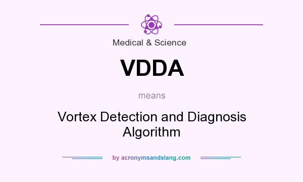 What does VDDA mean? It stands for Vortex Detection and Diagnosis Algorithm