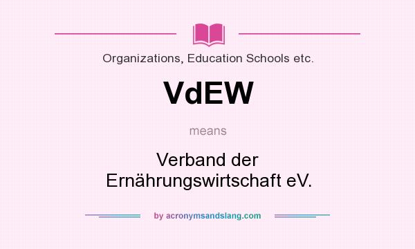 What does VdEW mean? It stands for Verband der Ernährungswirtschaft eV.