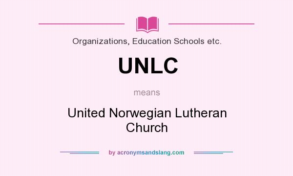 What does UNLC mean? It stands for United Norwegian Lutheran Church