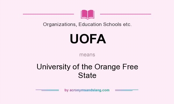 What does UOFA mean? It stands for University of the Orange Free State