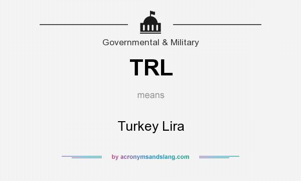 What does TRL mean? It stands for Turkey Lira
