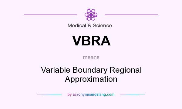 What does VBRA mean? It stands for Variable Boundary Regional Approximation