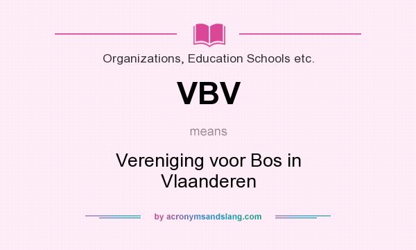 What does VBV mean? It stands for Vereniging voor Bos in Vlaanderen
