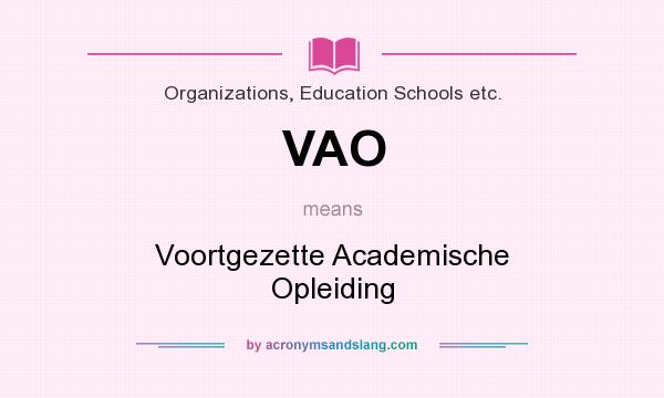 What does VAO mean? It stands for Voortgezette Academische Opleiding