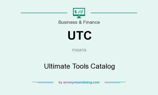 What does UTC mean? It stands for Ultimate Tools Catalog