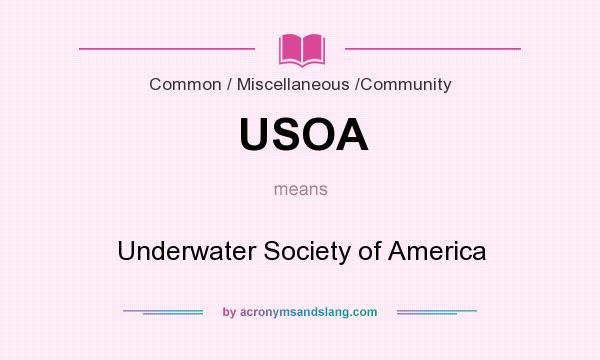 What does USOA mean? It stands for Underwater Society of America