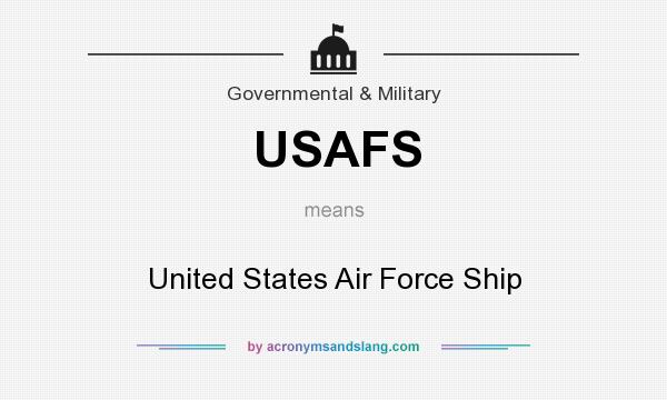 What does USAFS mean? It stands for United States Air Force Ship