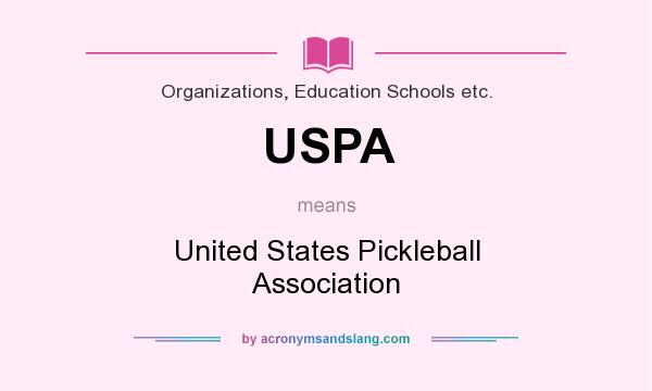What does USPA mean? It stands for United States Pickleball Association