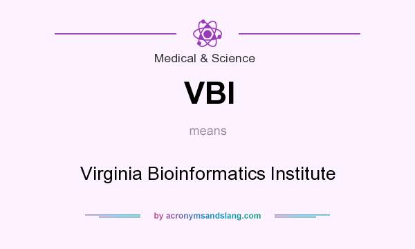 What does VBI mean? It stands for Virginia Bioinformatics Institute