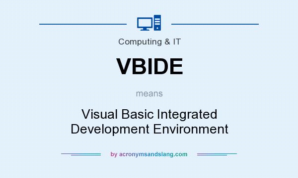 What does VBIDE mean? It stands for Visual Basic Integrated Development Environment
