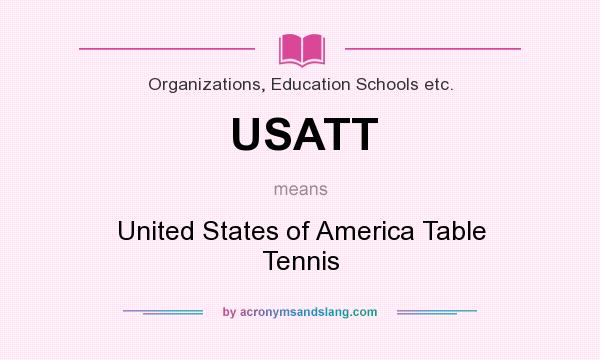 What does USATT mean? It stands for United States of America Table Tennis