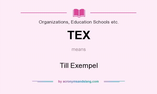 What does TEX mean? It stands for Till Exempel