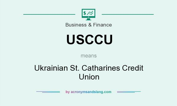 What does USCCU mean? It stands for Ukrainian St. Catharines Credit Union