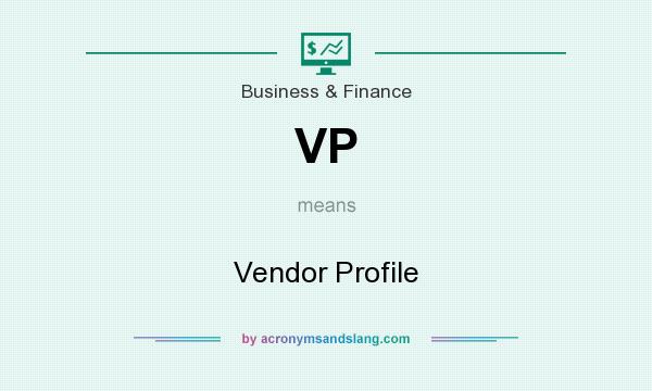 What does VP mean? It stands for Vendor Profile