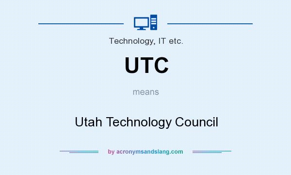 What does UTC mean? It stands for Utah Technology Council
