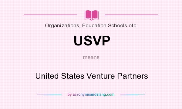 What does USVP mean? It stands for United States Venture Partners
