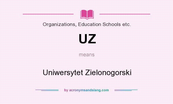 What does UZ mean? It stands for Uniwersytet Zielonogorski