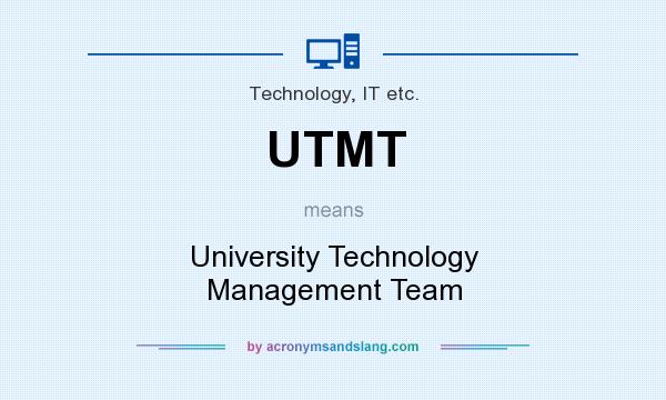 What does UTMT mean? It stands for University Technology Management Team