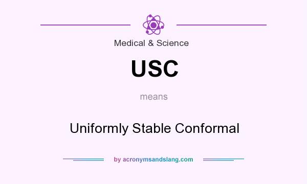 What does USC mean? It stands for Uniformly Stable Conformal