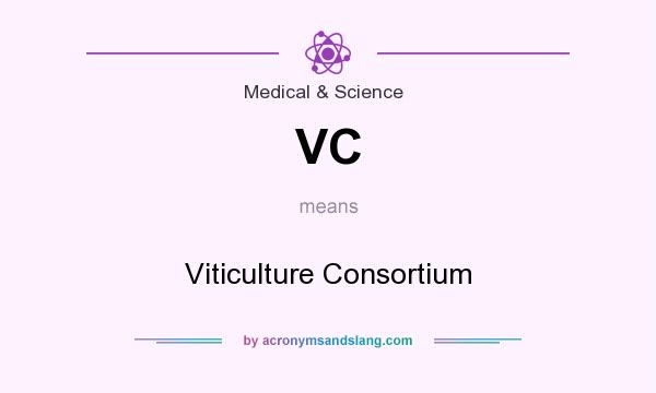 What does VC mean? It stands for Viticulture Consortium