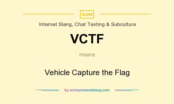What does VCTF mean? It stands for Vehicle Capture the Flag