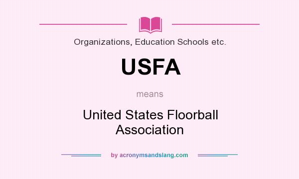 What does USFA mean? It stands for United States Floorball Association