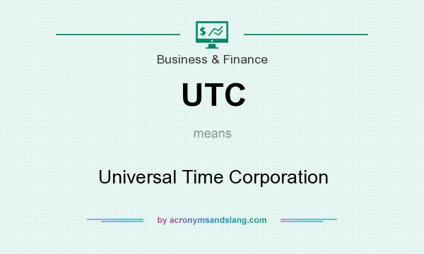 What does UTC mean? It stands for Universal Time Corporation