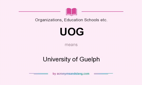 What does UOG mean? It stands for University of Guelph
