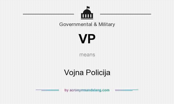 What does VP mean? It stands for Vojna Policija