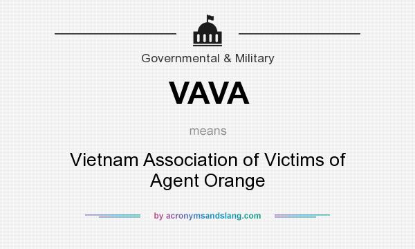 What does VAVA mean? It stands for Vietnam Association of Victims of Agent Orange
