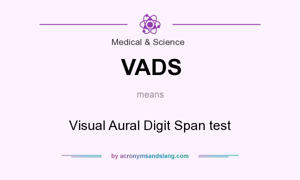 What does VADS mean? It stands for Visual Aural Digit Span test