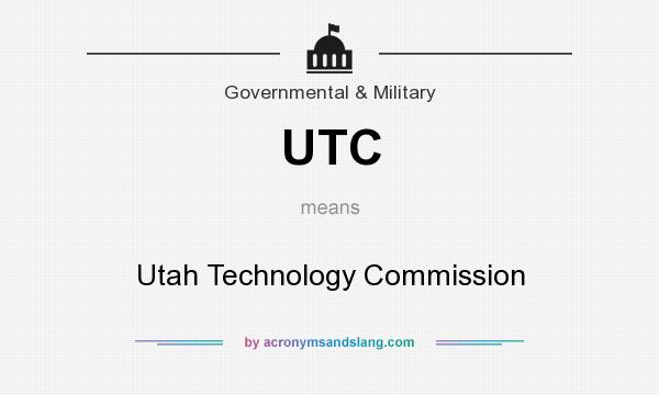 What does UTC mean? It stands for Utah Technology Commission