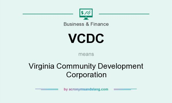 What does VCDC mean? It stands for Virginia Community Development Corporation