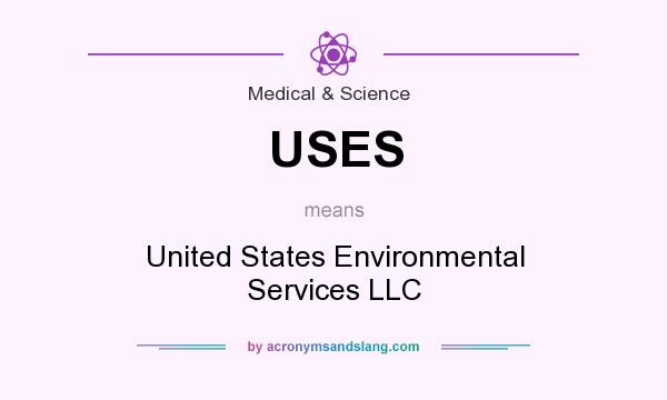What does USES mean? It stands for United States Environmental Services LLC
