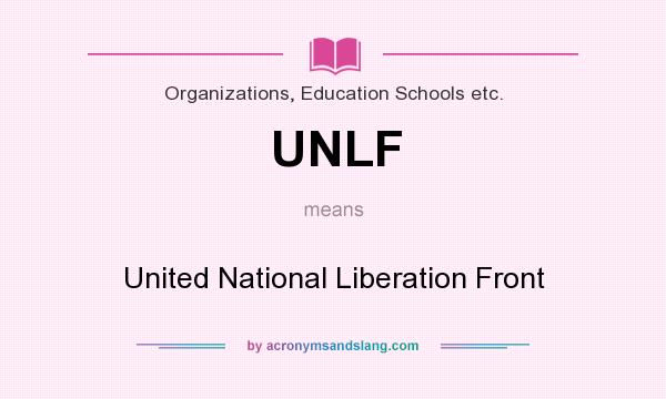 What does UNLF mean? It stands for United National Liberation Front