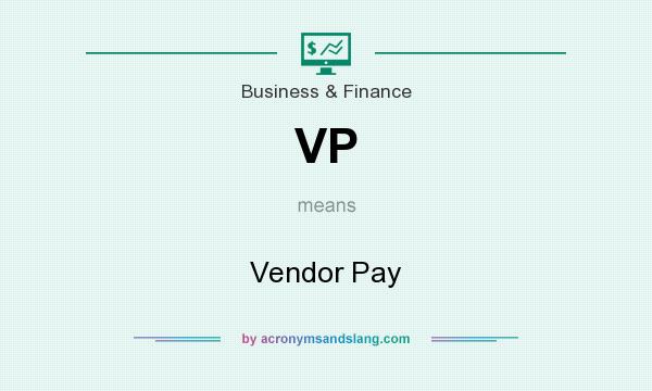 What does VP mean? It stands for Vendor Pay
