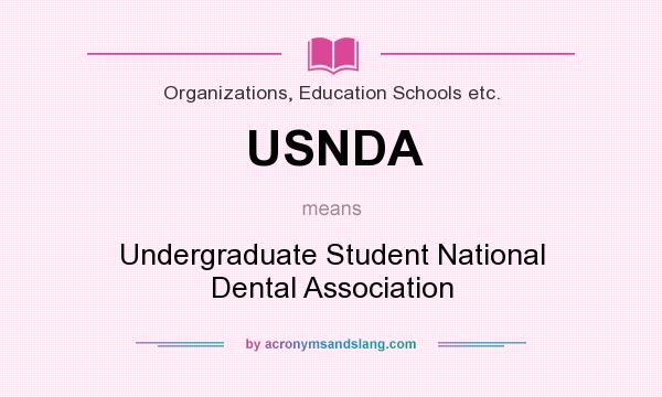 What does USNDA mean? It stands for Undergraduate Student National Dental Association