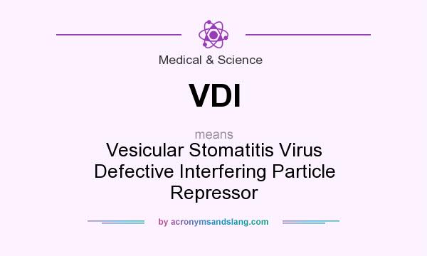 What does VDI mean? It stands for Vesicular Stomatitis Virus Defective Interfering Particle Repressor