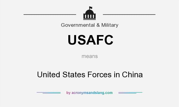 What does USAFC mean? It stands for United States Forces in China