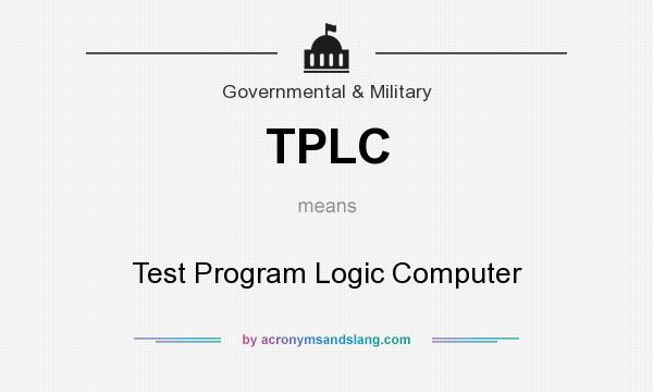 What does TPLC mean? It stands for Test Program Logic Computer