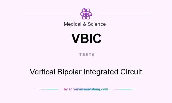 What does VBIC mean? It stands for Vertical Bipolar Integrated Circuit