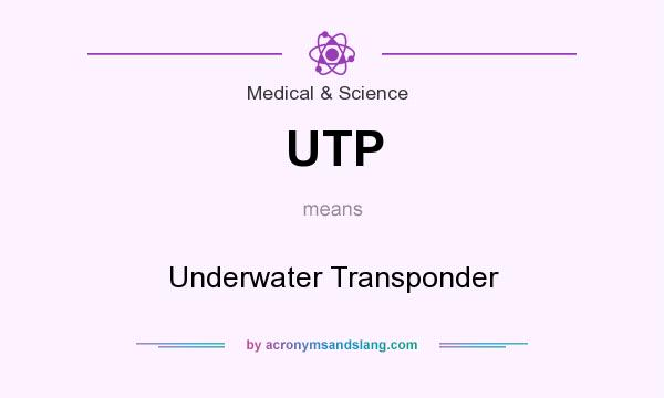 What does UTP mean? It stands for Underwater Transponder