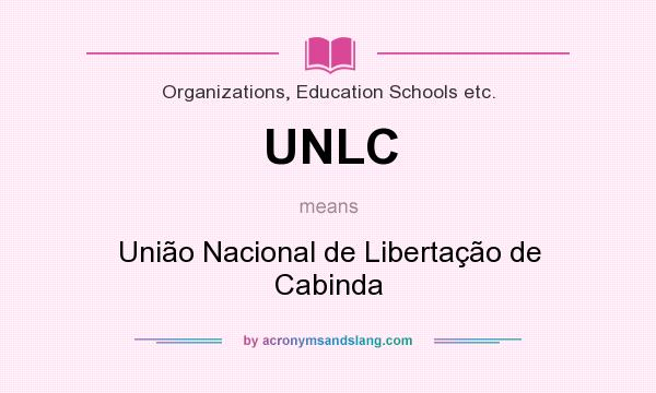 What does UNLC mean? It stands for União Nacional de Libertação de Cabinda