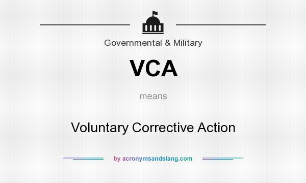What does VCA mean? It stands for Voluntary Corrective Action