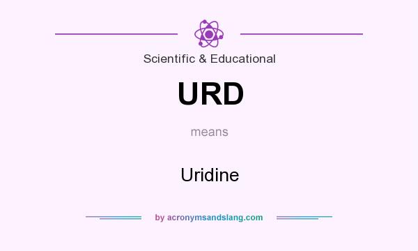 What does URD mean? It stands for Uridine